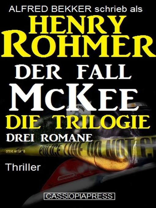 Title details for Der Fall McKee--Die Trilogie by Alfred Bekker - Available